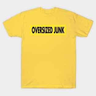 Oversized junk warning T-Shirt